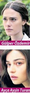 Gülper Özdemir, Almila Ada ve Ayça Ayşin Turan dizide yer değiştirse bir şey değişmez 7