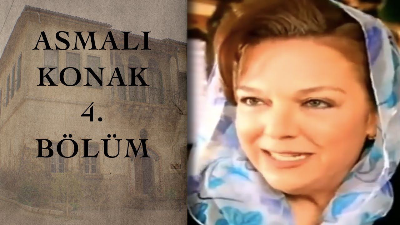 ASMALI KONAK 4. BÃ¶lÃ¼m â€