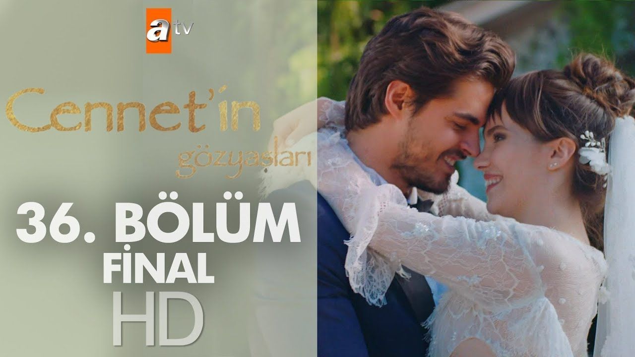 Cennet'in Gözyaşları 36. Bölüm | Final — Televizyon Gazetesi