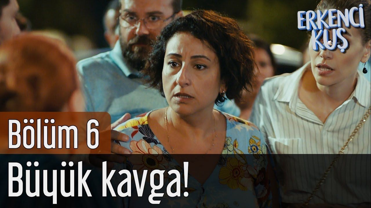 Erkenci Kuş 6. Bölüm - Büyük Kavga! — Televizyon Gazetesi