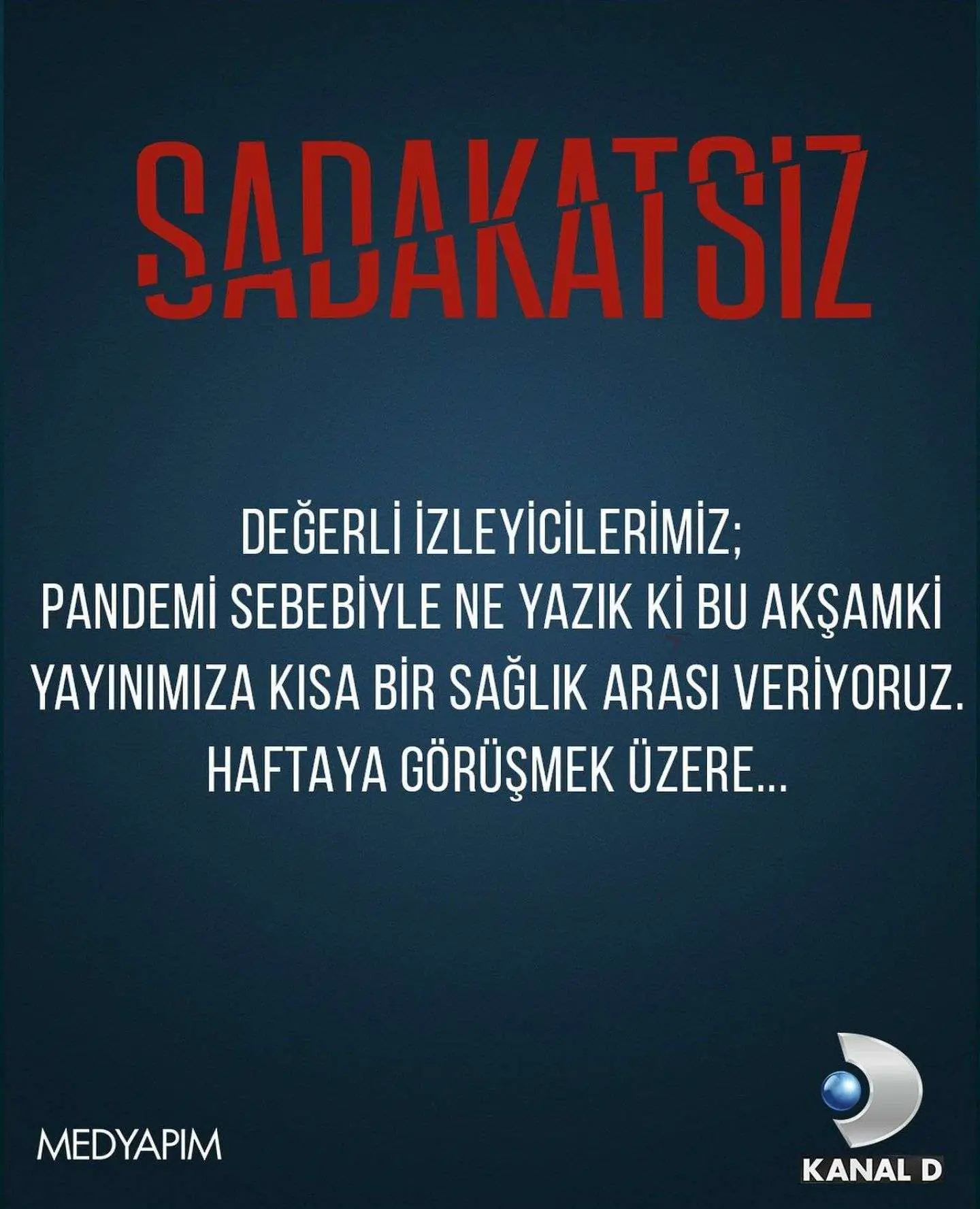 Sadakatsiz dizisi bu akşam neden yayınlanmadı? Yeni bölüm ne zaman yayınlanacak! 7